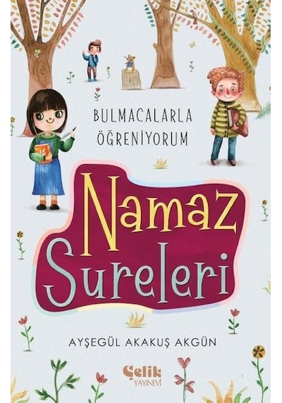 Namaz Sureleri - Bulmacalarla Öğreniyorum - Ayşegül Akakuş Akgün - Çelik Yayınevi