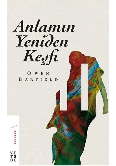 Anlamın Yeniden Keşfi - Owen Barfield - Ketebe