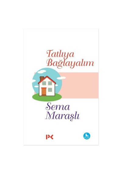 Tatlıya Bağlayalım - Sema Maraşlı - Profil Kitap