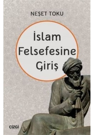 İslam Felsefesine Giriş - Neşet Toku - Çizgi Kitabevi