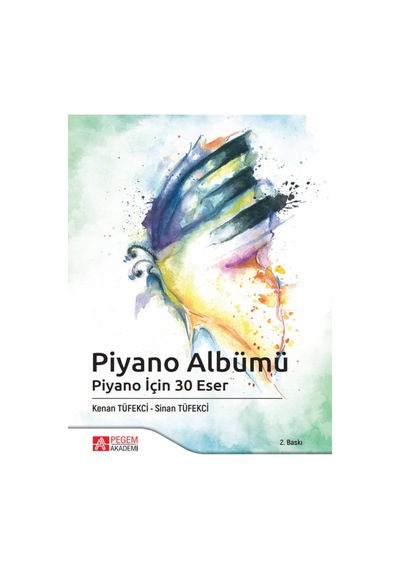 Pegem Akademi Yayıncılık - Piyano Albümü Piyano İçin 30 Eser