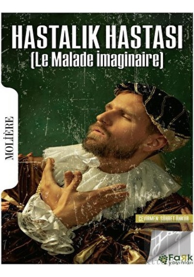Hastalık Hastası - Moleire - Fark Yayınları