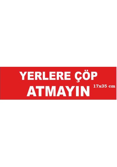 Yerlere Çöp Atmayınız Uyarı Levhası Metal 17x35 Cm