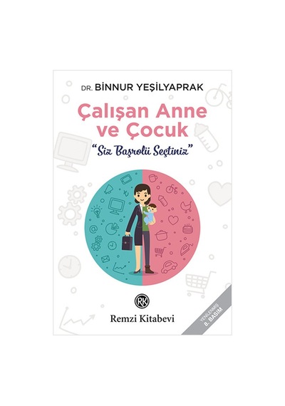 Çalışan Anne ve Çocuk - Binnur Yeşilyaprak - Remzi Kitabevi