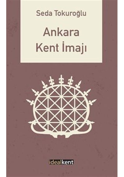 Ankara Kent İmajı / Seda Tokuroğlu