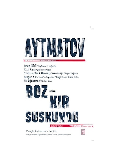 Bozkır Suskundu / Cengiz Aytmatov
