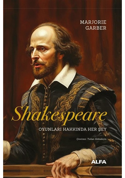 Shakespeare Oyunları Hakkında Her Şey Ciltli / Marjorie Garber