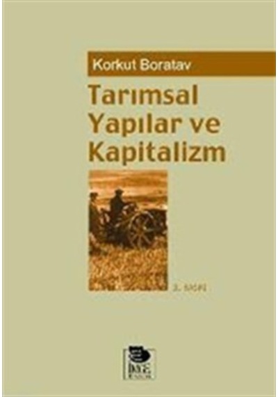Tarımsal Yapılar ve Kapitalizm - Korkut Boratav - İmge Kitabevi