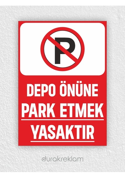 Depo Önüne Park Yasaktır Tabelası