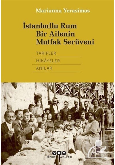 Istanbullu Rum Bir Ailenin Mutfak Serüveni / Marianna Yerasimos