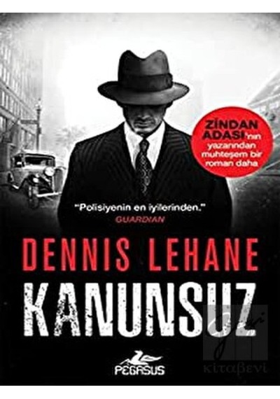 Kanunsuz - Dennis Lehane - Pegasus