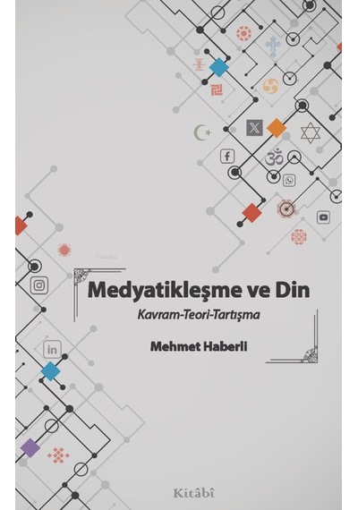 Medyatikleşme Ve Din - Kavram-teori-tartışma