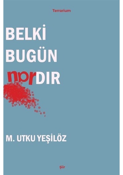 Belki Bugün Nardır / M. Utku Yeşilöz