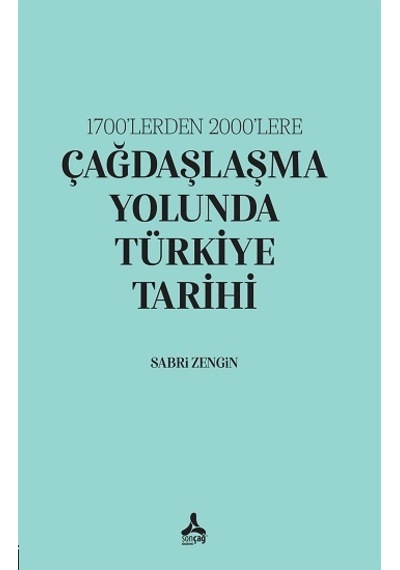 1700'lerden 2000'lere Çağdaşlaşma Yolunda Türkiye Tarihi