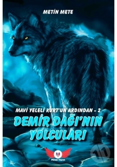 Demir Dağı'nın Yolcuları - Mavi Yeleli Kurt'un Ardından 2 - Metin Mete - Minel Yayınları