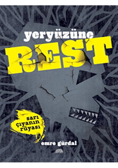 Yeryüzünde Rest - Sarı Çıyanın Rüyası - Emre GürdalKitap