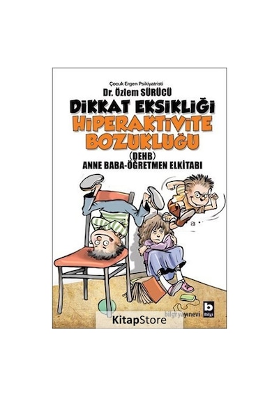Dikkat Eksikliği Hiperaktivite Bozukluğu / Özlem Sürücü