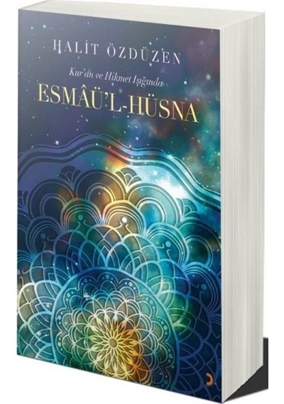 Kur'an Ve Hikmet Işığında Esmâü'l Hüsna / Halit Özdüzen