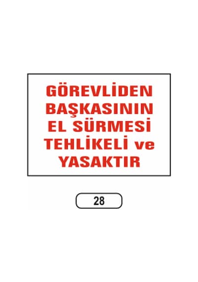 Görevliden Başkasının El Sürmesi Yasaktır Uyarı Ikaz Levhası