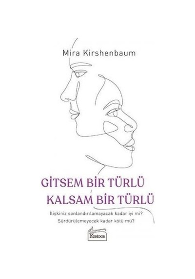 Gitsem Bir Türlü Kalsam Bir Türlü - Mira Kirshenbaum - Koridor Yayıncılık