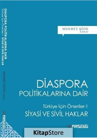 Diaspora Politikalarına Dair: Türkiye İçin Öneriler 1 - Siyasi ve Sivil Haklar- GAV Perspektif Yayınları