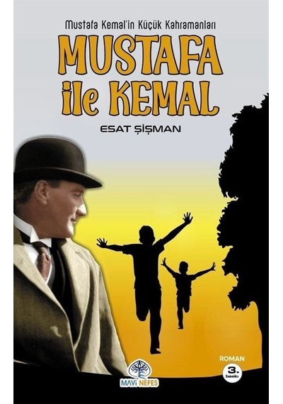 Mustafa İle Kemal - Mustafa Kemal'in Küçük Kahramanları - Esat Şişman - Mavi Nefes