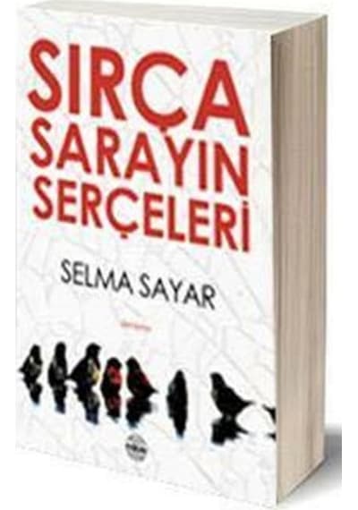 Sırça Sarayın Serçeleri - Selma Sayar - Mühür Kitaplığı