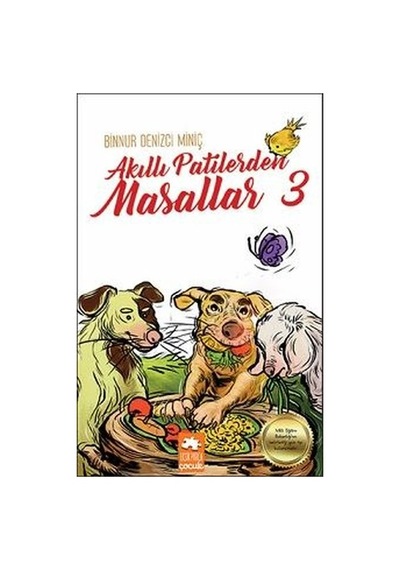 Akıllı Patilerden Masallar-3 - Binnur Denizci Miniç - Eksik Parça