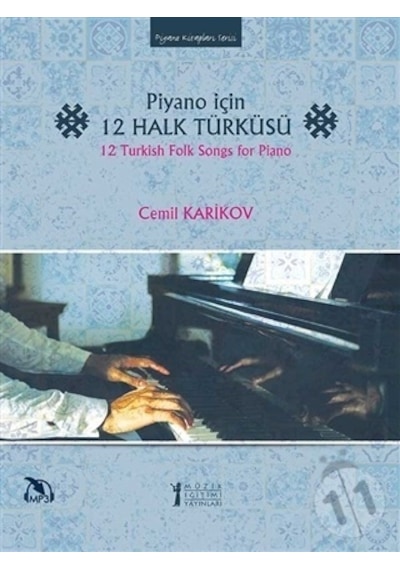 Piyano İçin 12 Halk Türküsü - Cemil Karikov - Müzik Eğitimi Yayınları