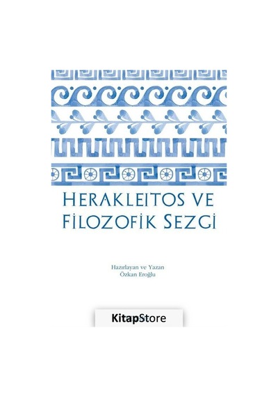 Herakleitos ve Filozofik Sezgi- Tekhne Yayınları