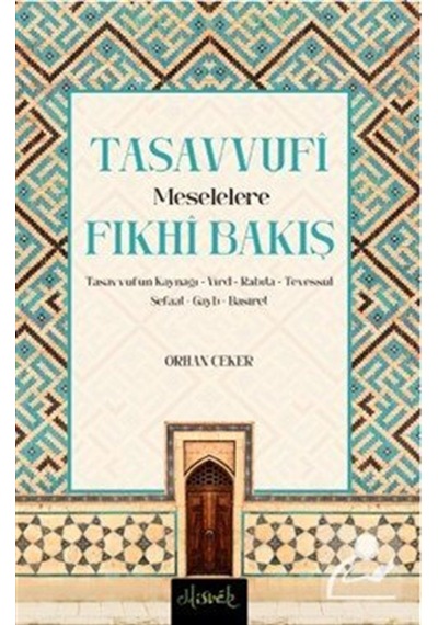 Tasavvufi Meselelere Fıkhi Bakış / Prof. Dr. Orhan Çeker