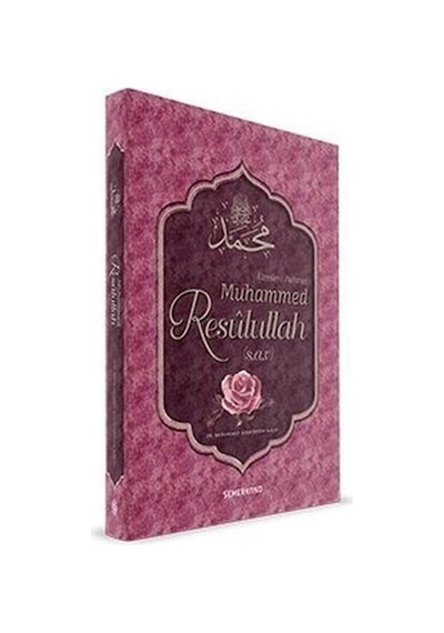 Alemlere Rahmet Muhammed Resulullah (s.a.v)  - Şerafettin Kalay  - Semerkand Yayınları
