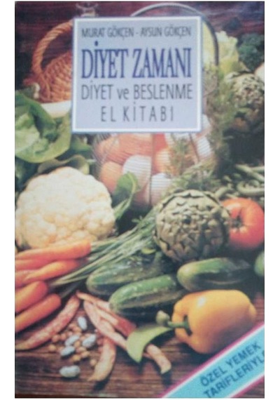 Diyet Zamanı - Diyet Ve Beslenme El Kitabı - Murat Gökçen - Aysun Gökçen