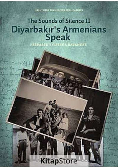 The Sounds of Silence 2 - Diyarbakır's Armenians Speak- Hrant Dink Vakfı Yayınları