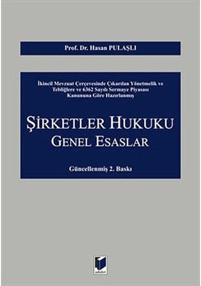 Şirketler Hukuku Genel Esaslar / Prof. Dr. Hasan Pulaşlı