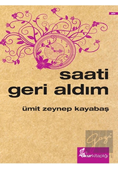 Saati Geri Aldım - Ümit Zeynep Kayabaş - Okur Kitaplığı