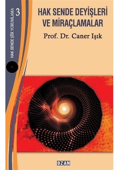Hak Sende Deyişleri ve Miraçlamalar - Hak Sende Şiir Yorumlama 3 - Caner Işık - Ozan Yayıncılık