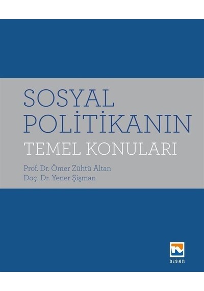 Sosyal Politikanın Temel Konuları / Ömer Zühtü Altan