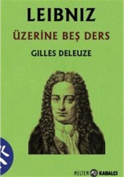 Leibniz Üzerine Beş Ders - Gilles Deleuze - Meltem Kabalcı Yayınları