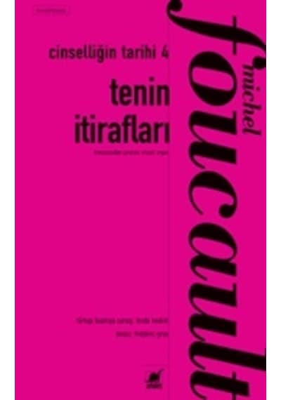 Tenin İtirafları - Cinselliğin Tarihi 4 - Michel Foucault - Ayrıntı Yayınları