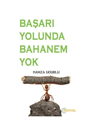 Başarı Yolunda Bahanem Yok - Hamza Uğurlu - Festival Yayıncılık