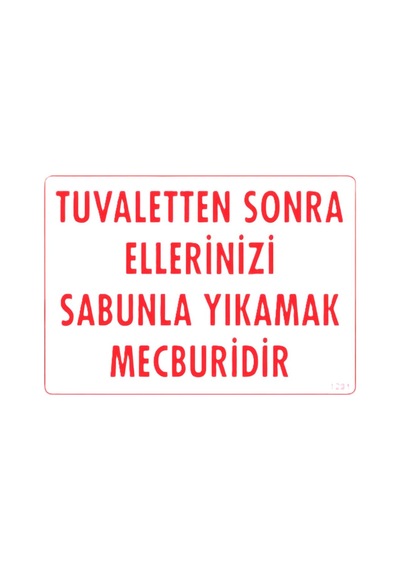 Uyarı Levhası Tuvaletten Sonra Ellerini Sabunla Yıkamak Mecburidir "1201"