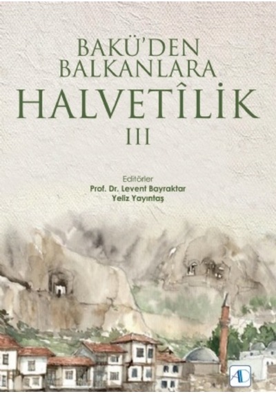 Bakü Den Balkanlara Halvetîlik Iıı