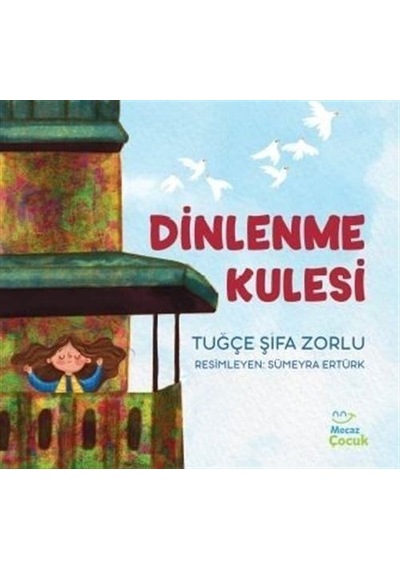 Dinlenme Kulesi / Tuğçe Şifa Zorlu