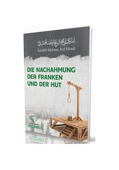 Die Nachahmung Der Franken Und Der Hut - İskilibli Mehmed Atıf Efendi - Im Auftrag Des Islam