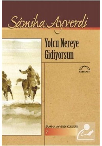 Yolcu Nereye Gidiyorsun / Samiha Ayverdi