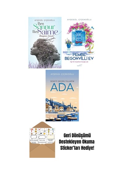 Ben Sonnur, Ben Saime: Hangimiz Gerçek + Pembe Begonvilli Ev + Ada: Sensiz Geçen Yıllarım