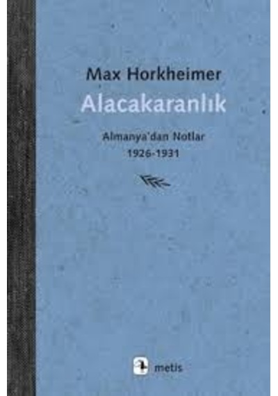 Alacakaranlık - Almanya'dan Notlar 1926 - 1931