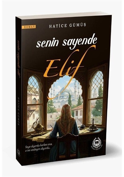 Senin Sayende Elif / Hatice Gümüş
