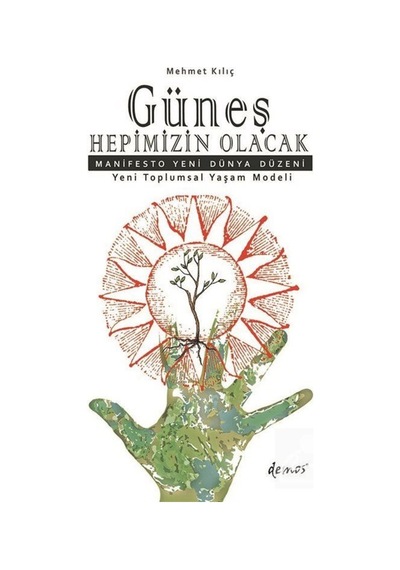 Güneş Hepimizin Olacak - Mehmet Kılıç - Demos Yayınları